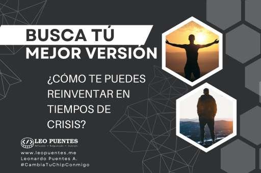 ¿Comó te puedes REINVENTAR en tiempos de Crisis?